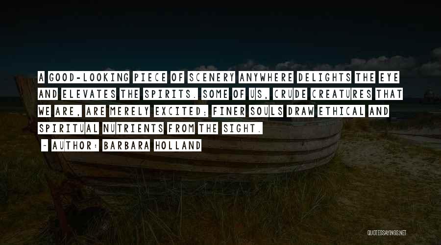 Scenery Quotes By Barbara Holland