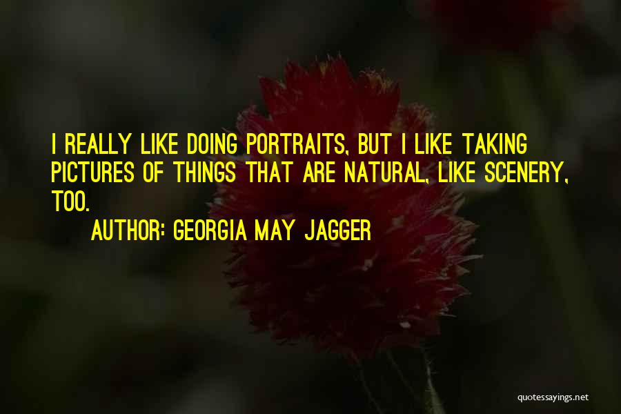 Scenery Quotes By Georgia May Jagger