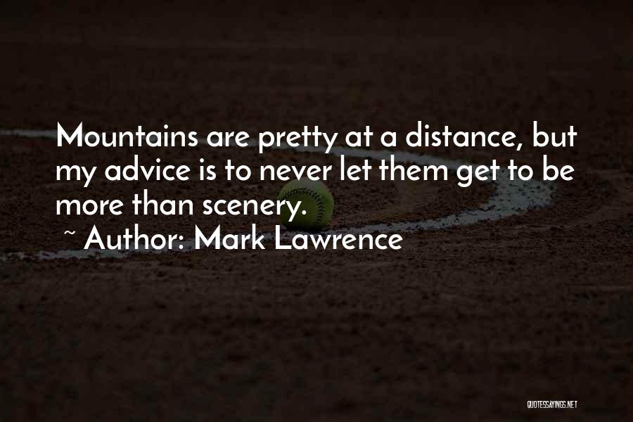 Scenery Quotes By Mark Lawrence