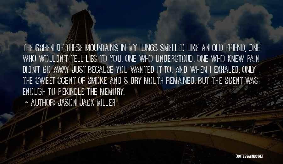 Scent And Memory Quotes By Jason Jack Miller