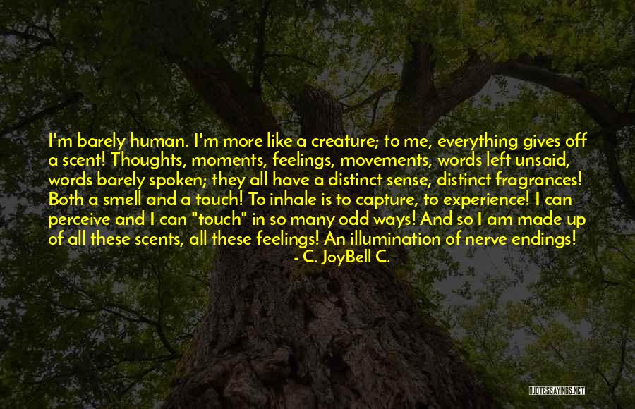 Scent Aroma Quotes By C. JoyBell C. Scent Aroma Quotes By C. JoyBell C.