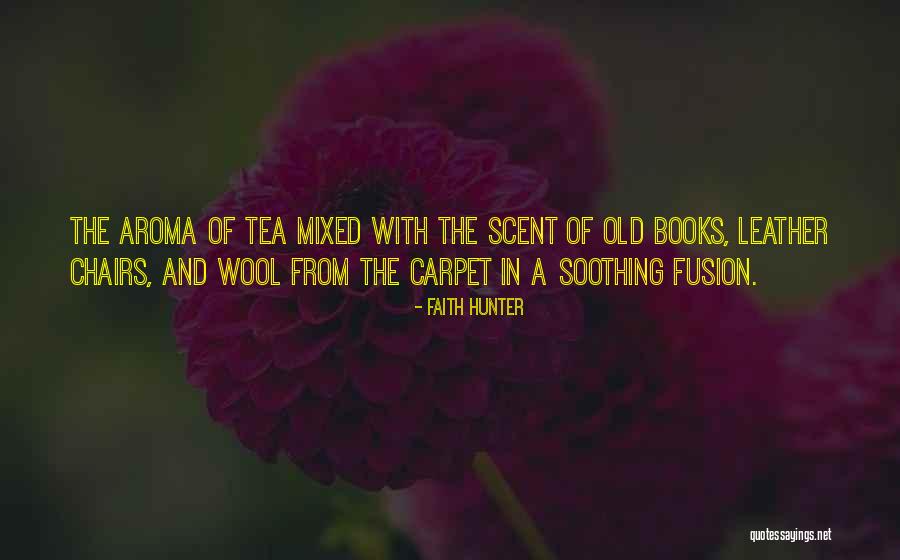 Scent Aroma Quotes By Faith Hunter Scent Aroma Quotes By Faith Hunter