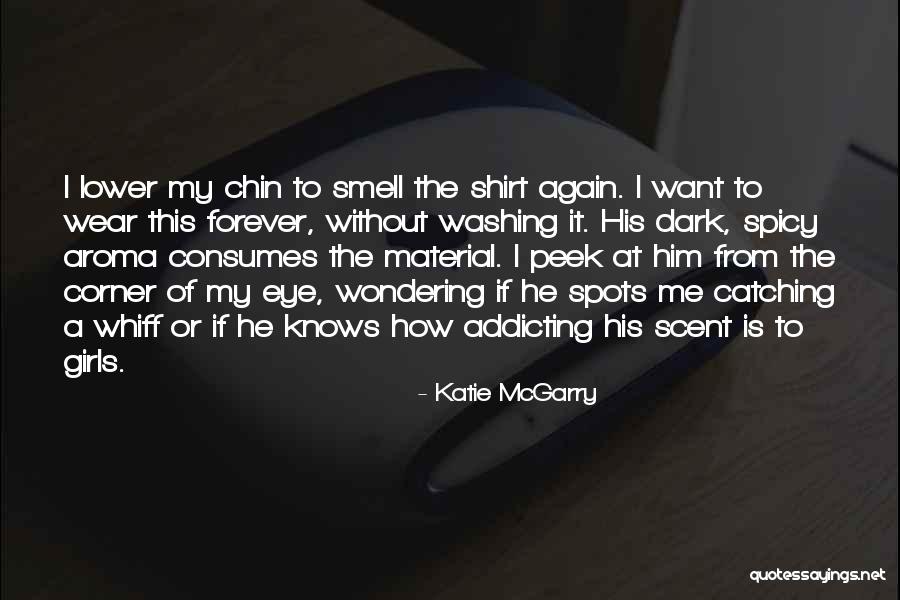 Scent Aroma Quotes By Katie McGarry