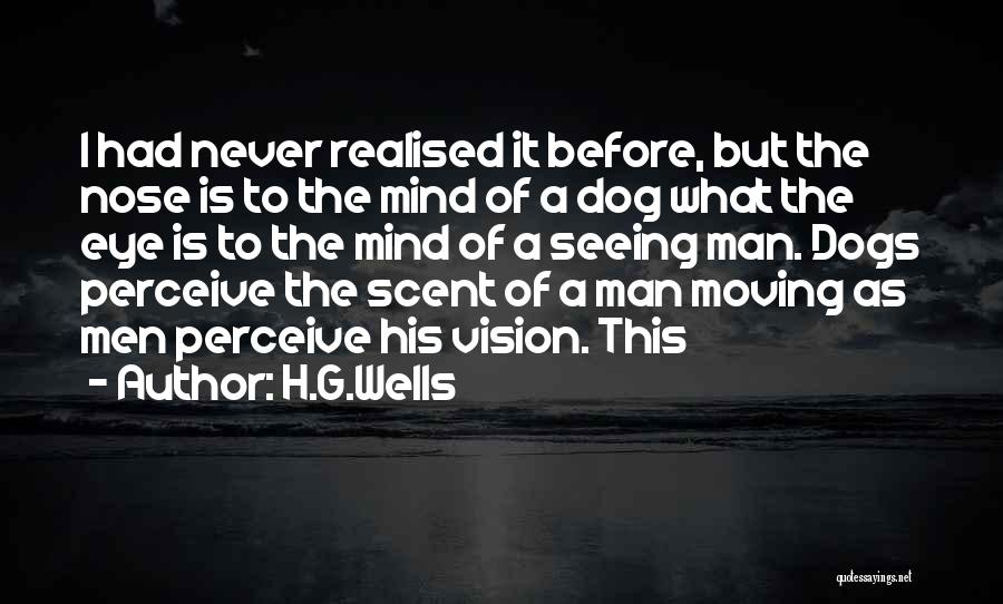 Scent Of A Man Quotes By H.G.Wells