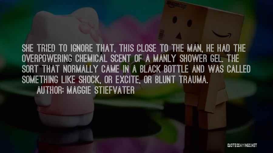 Scent Of A Man Quotes By Maggie Stiefvater