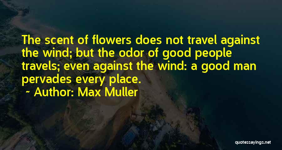 Scent Of A Man Quotes By Max Muller