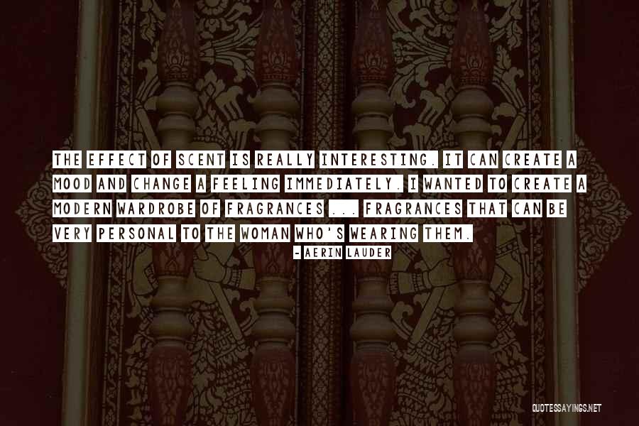 Scent Of A Woman Quotes By Aerin Lauder Scent Of A Woman Quotes By Aerin Lauder