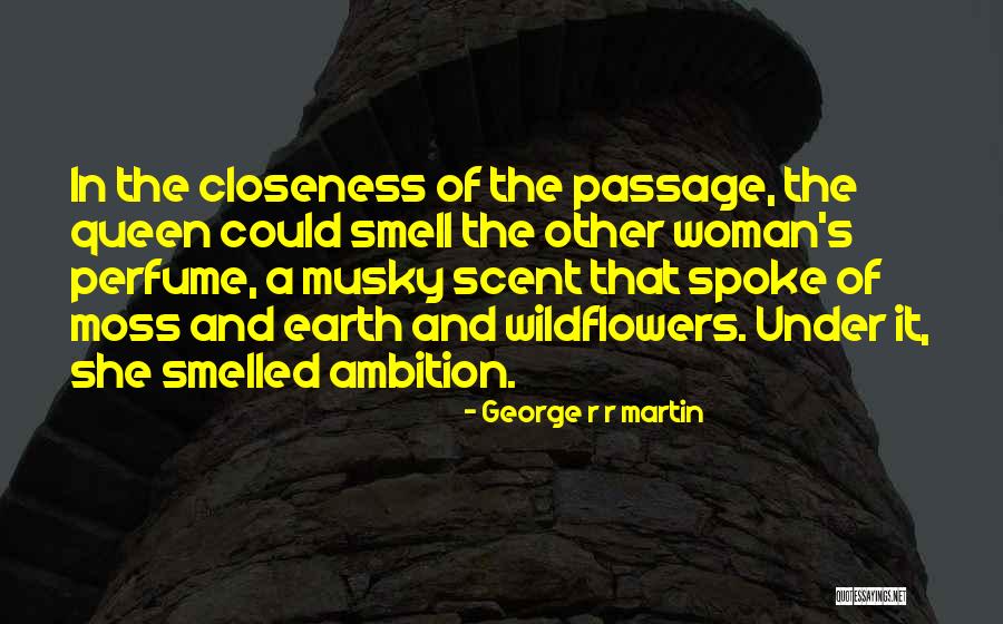 Scent Of A Woman Quotes By George R R Martin Scent Of A Woman Quotes By George R R Martin