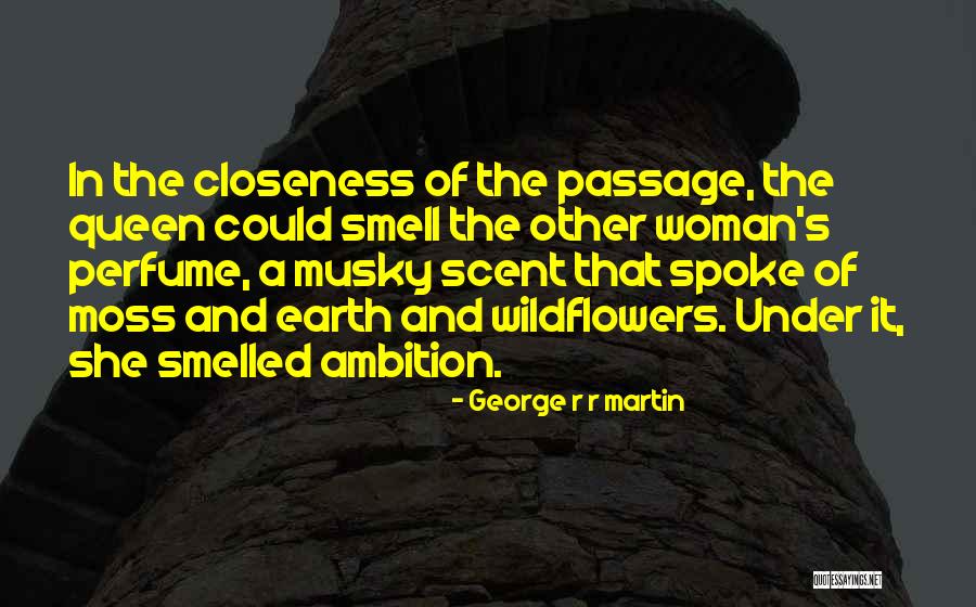 Scent Of A Woman Quotes By George R R Martin