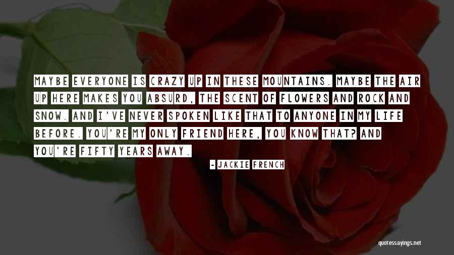 Scent Of Flowers Quotes By Jackie French Scent Of Flowers Quotes By Jackie French