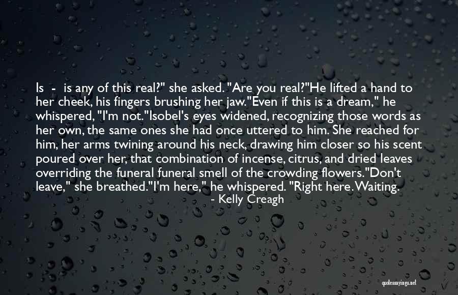 Scent Of Flowers Quotes By Kelly Creagh Scent Of Flowers Quotes By Kelly Creagh