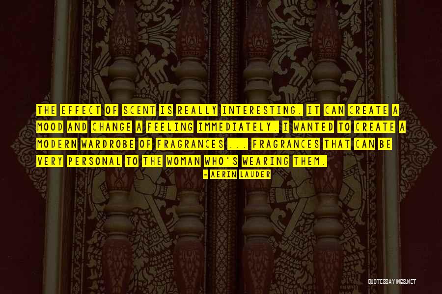Scent Of Woman Quotes By Aerin Lauder Scent Of Woman Quotes By Aerin Lauder