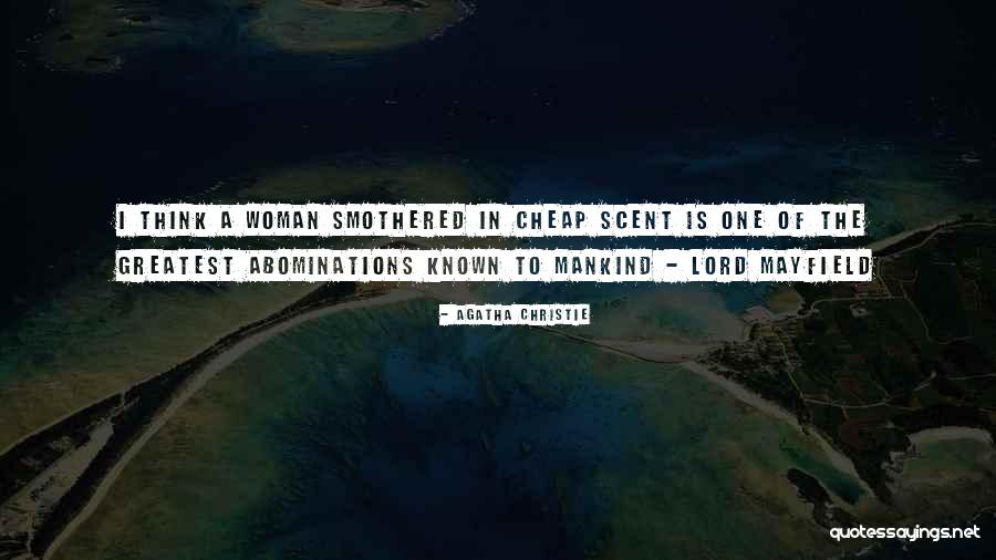 Scent Of Woman Quotes By Agatha Christie Scent Of Woman Quotes By Agatha Christie