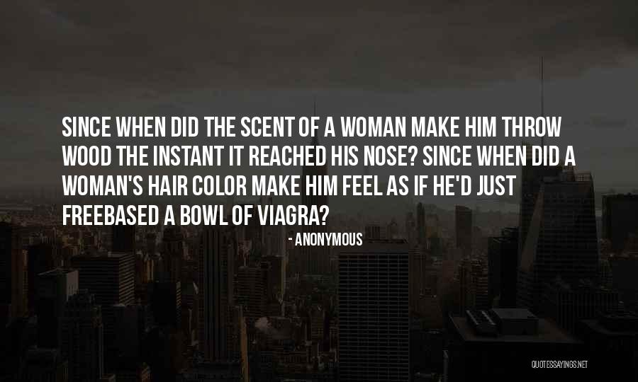 Scent Of Woman Quotes By Anonymous Scent Of Woman Quotes By Anonymous