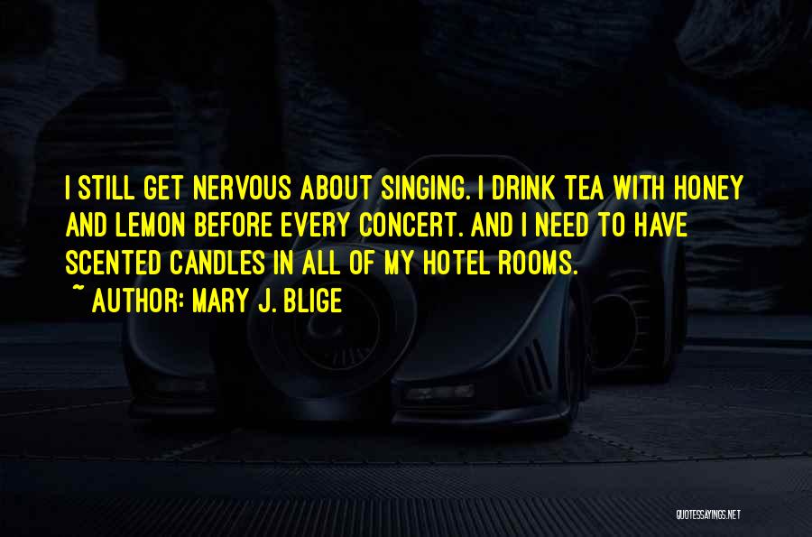 Scented Candles Quotes By Mary J. Blige