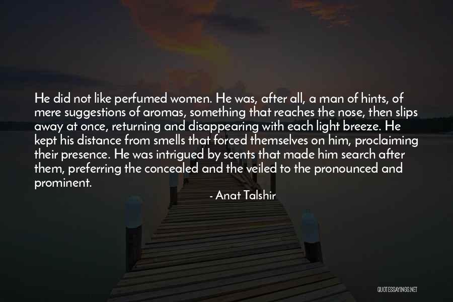 Scents And Smells Quotes By Anat Talshir Scents And Smells Quotes By Anat Talshir