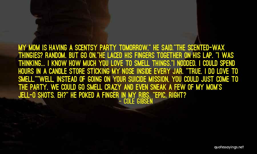 Scentsy Quotes By Cole Gibsen Scentsy Quotes By Cole Gibsen