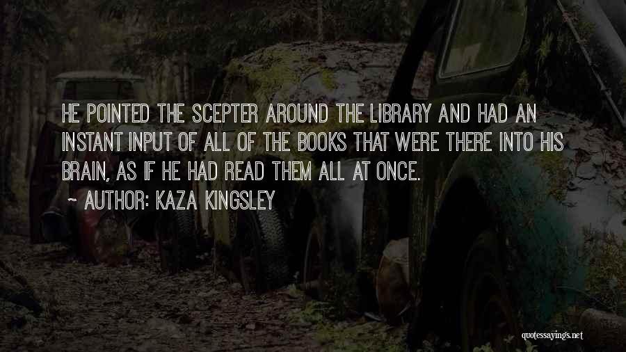 Scepter Quotes By Kaza Kingsley