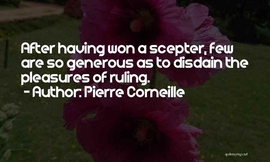 Scepter Quotes By Pierre Corneille