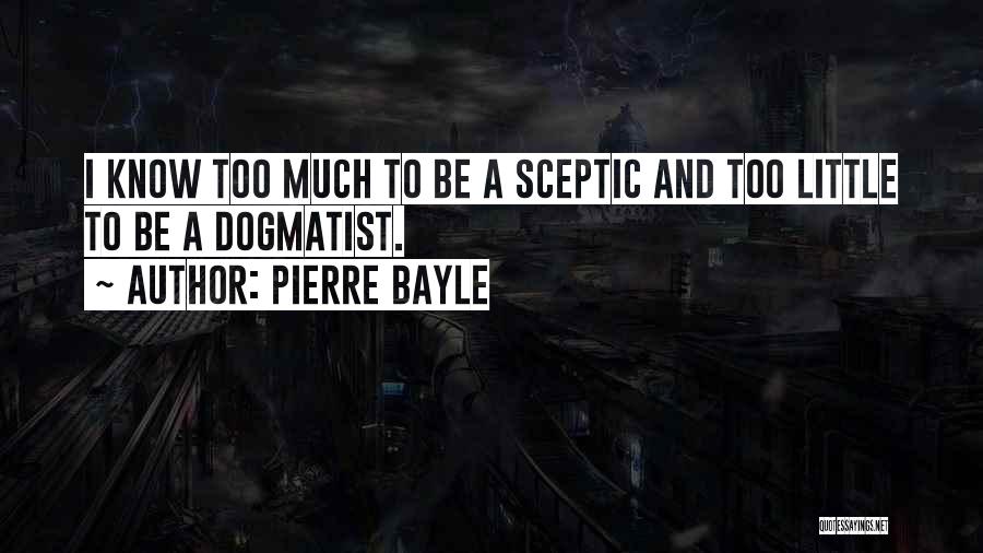 Sceptic Quotes By Pierre Bayle