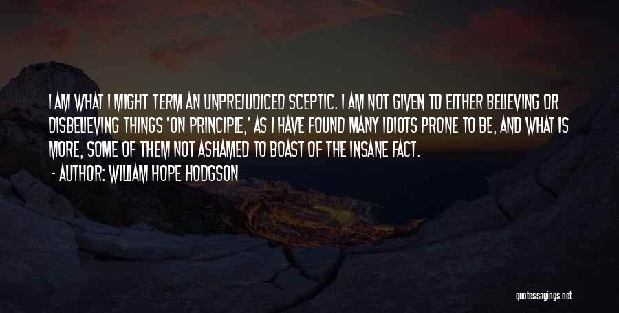 Sceptic Quotes By William Hope Hodgson