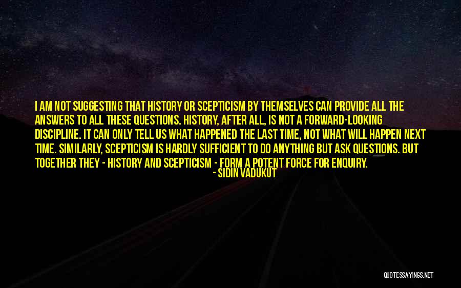 Scepticism Vs Skepticism Quotes By Sidin Vadukut Scepticism Vs Skepticism Quotes By Sidin Vadukut