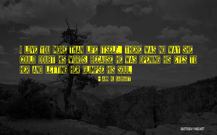 Schaafsma Wouterswoude Quotes By Ann H. Gabhart Schaafsma Wouterswoude Quotes By Ann H. Gabhart