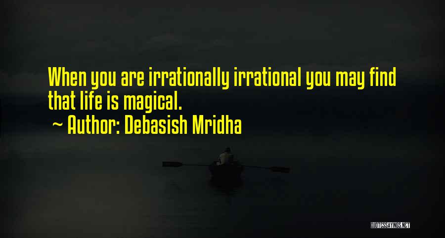 Schabel Enterprises Quotes By Debasish Mridha