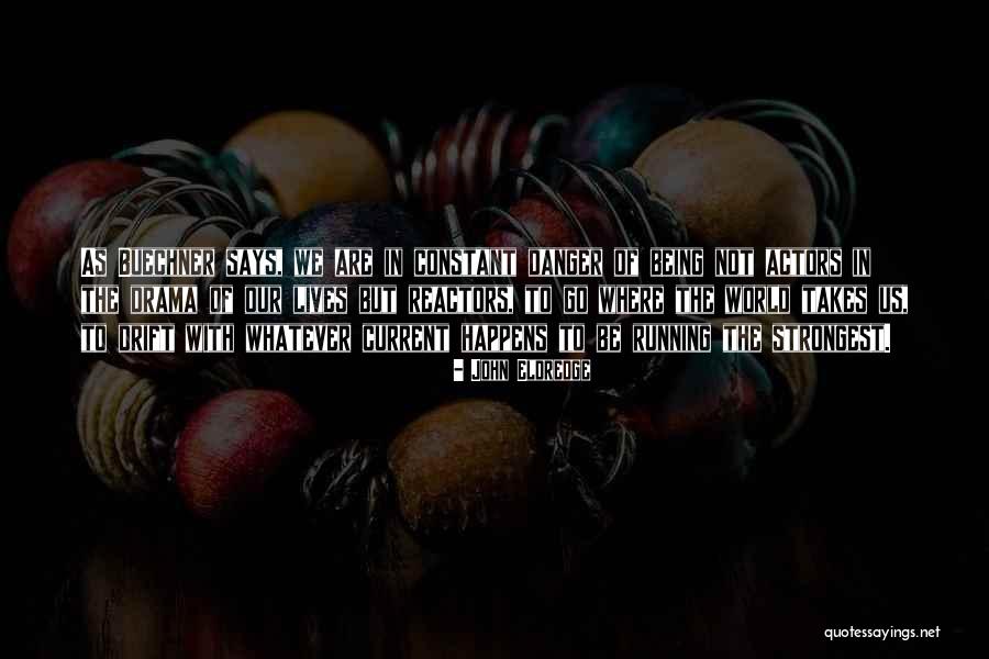 Schachtelhalm Quotes By John Eldredge Schachtelhalm Quotes By John Eldredge