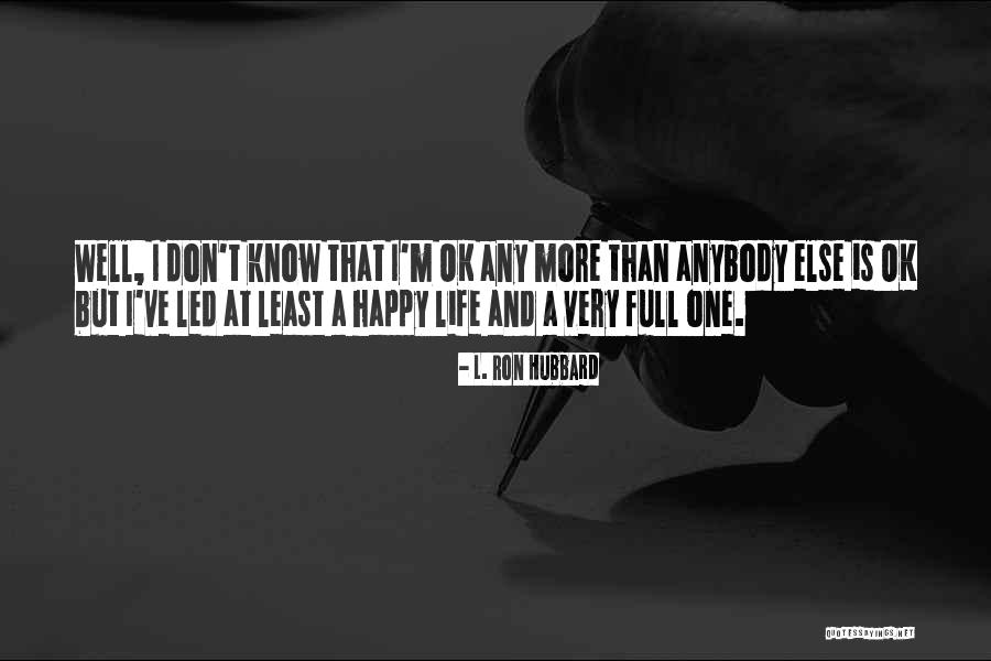 Schadler Business Quotes By L. Ron Hubbard Schadler Business Quotes By L. Ron Hubbard