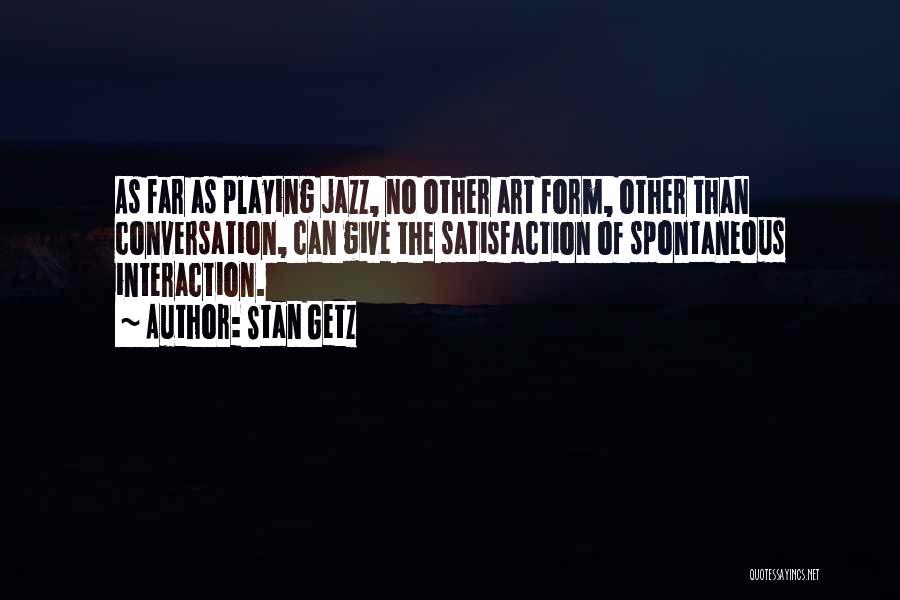 Schaduw Tekenen Quotes By Stan Getz