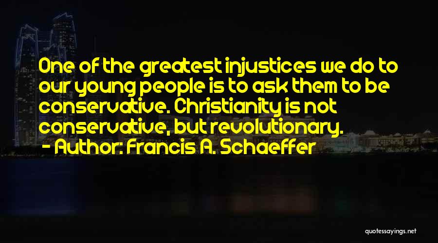 Schaeffer Quotes By Francis A. Schaeffer