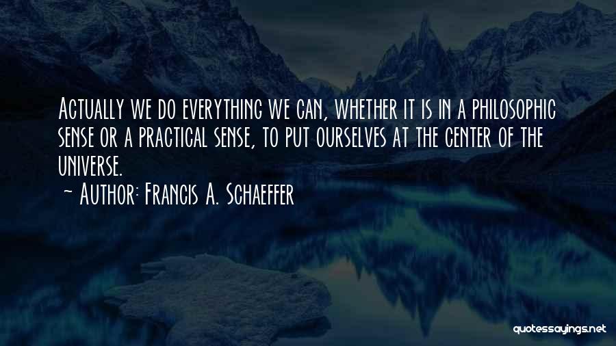 Schaeffer Quotes By Francis A. Schaeffer