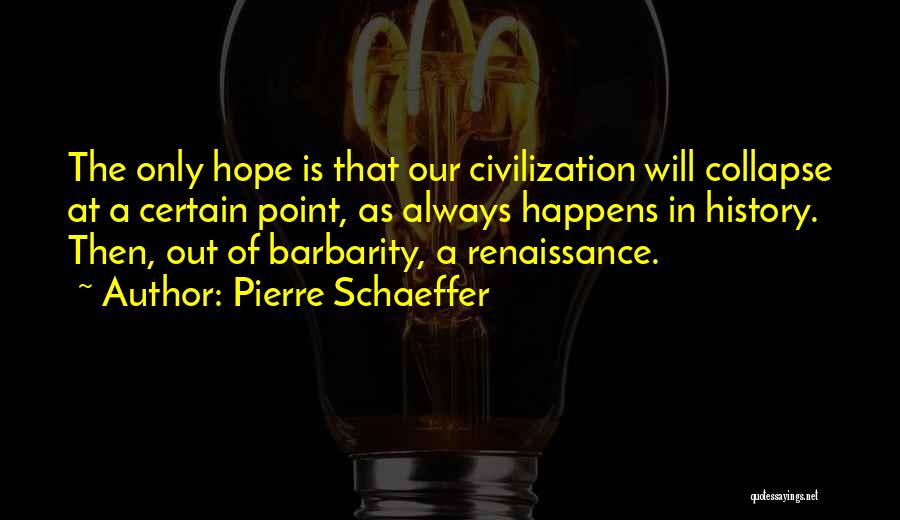 Schaeffer Quotes By Pierre Schaeffer