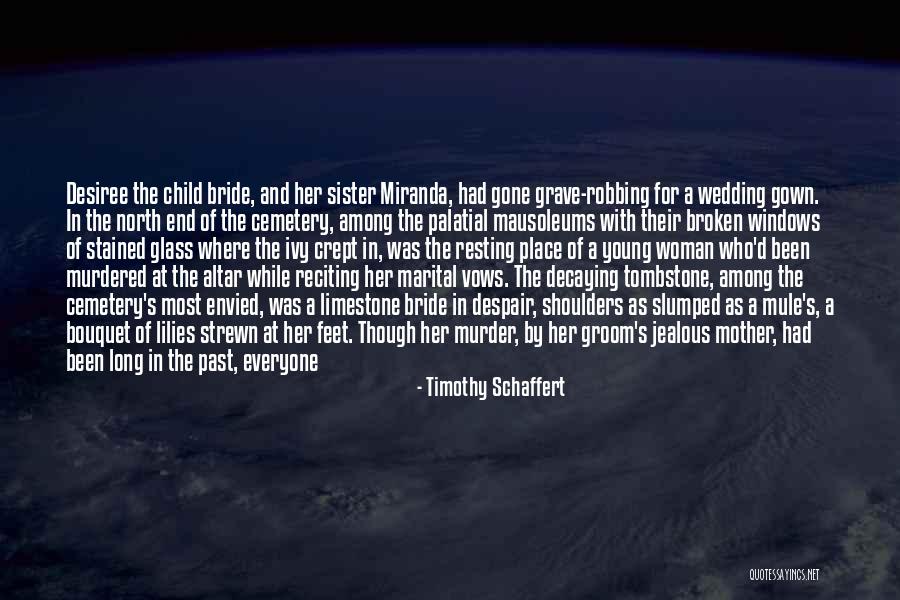 Schaffert 4 Quotes By Timothy Schaffert Schaffert 4 Quotes By Timothy Schaffert