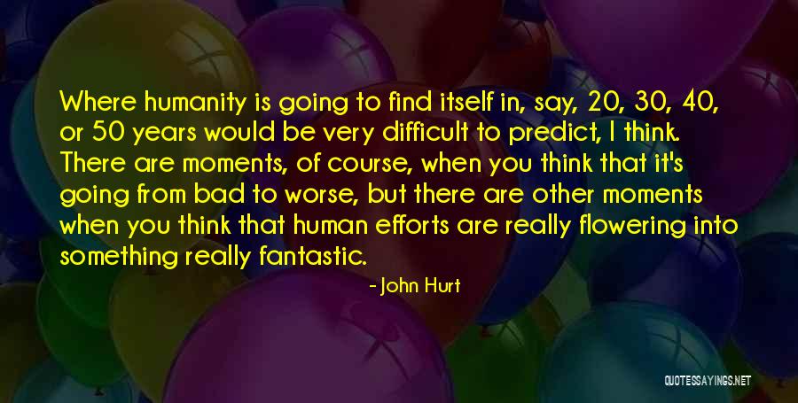 Schafften Quotes By John Hurt Schafften Quotes By John Hurt