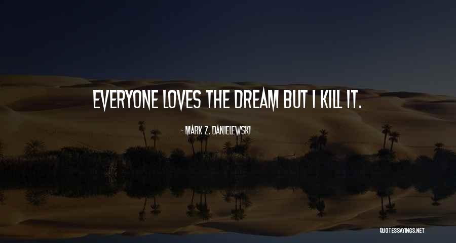Schagerl Drums Quotes By Mark Z. Danielewski Schagerl Drums Quotes By Mark Z. Danielewski