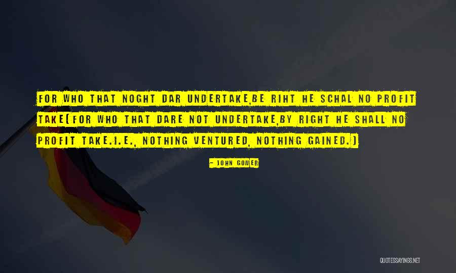 Schal Quotes By John Gower Schal Quotes By John Gower