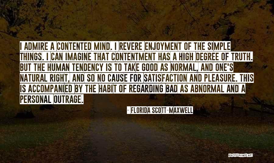 Schande Movie Quotes By Florida Scott-Maxwell Schande Movie Quotes By Florida Scott-Maxwell