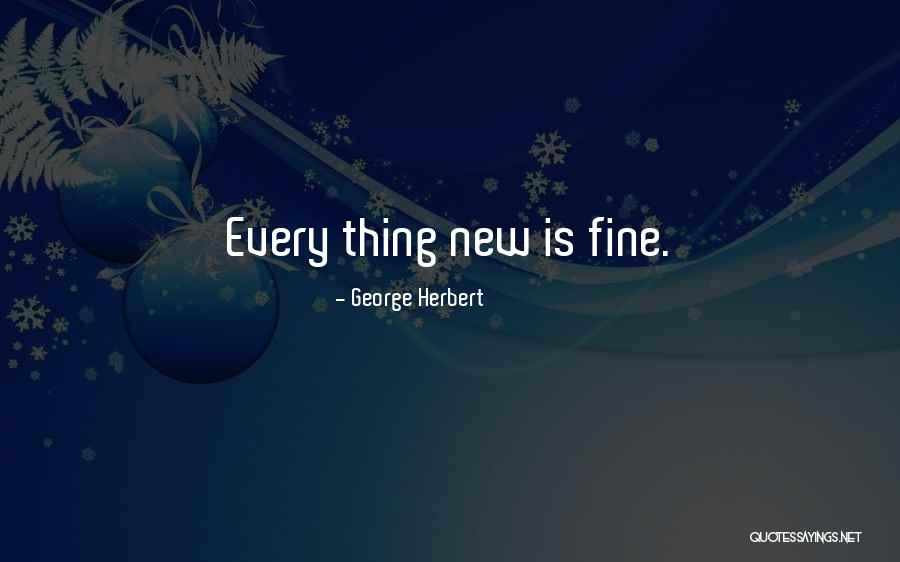 Schanz Pin Quotes By George Herbert Schanz Pin Quotes By George Herbert