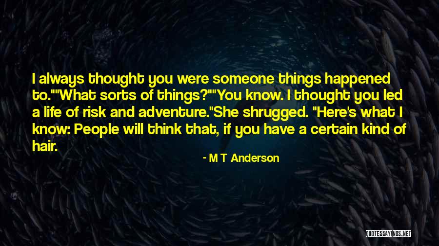 Schapira Centers Quotes By M T Anderson Schapira Centers Quotes By M T Anderson