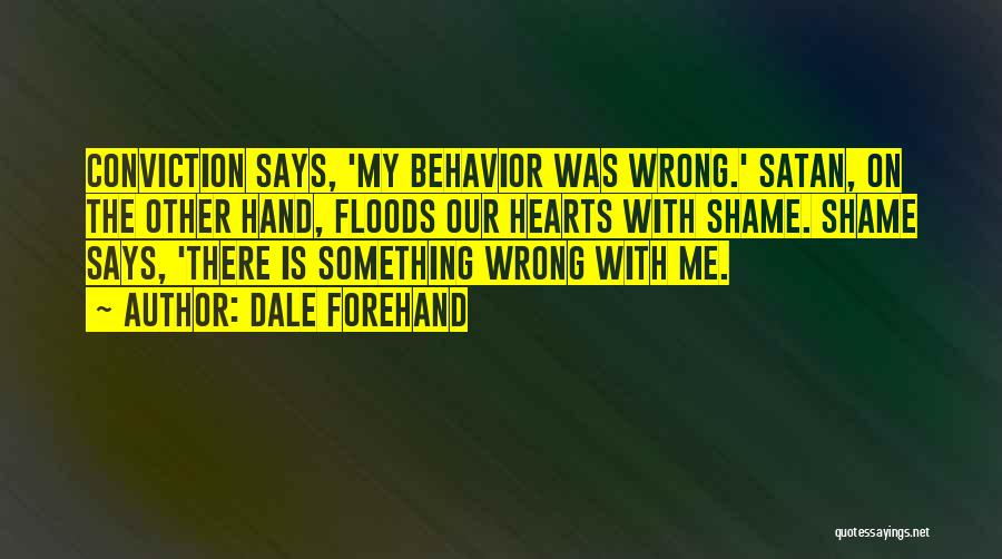 Scharber Law Quotes By Dale Forehand