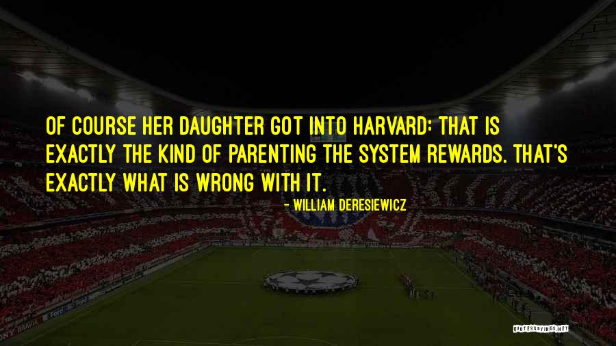 Scharbers Golf Quotes By William Deresiewicz Scharbers Golf Quotes By William Deresiewicz