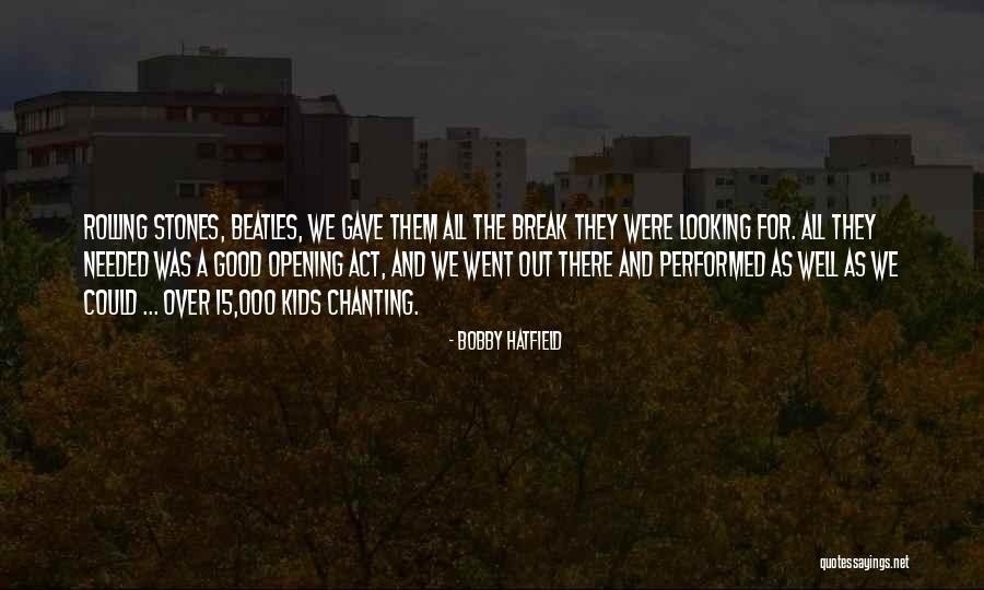 Scharch Reloading Quotes By Bobby Hatfield Scharch Reloading Quotes By Bobby Hatfield