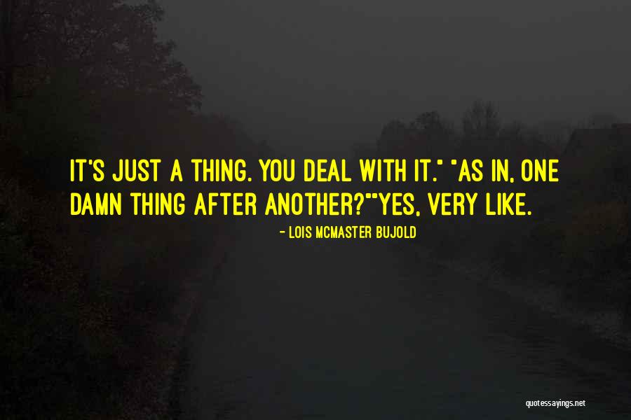 Schardt Orthodontics Quotes By Lois McMaster Bujold Schardt Orthodontics Quotes By Lois McMaster Bujold