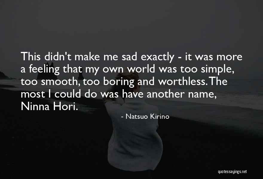 Schattenbol Quotes By Natsuo Kirino Schattenbol Quotes By Natsuo Kirino