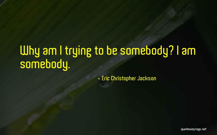 Schauen Ragoz Sa Quotes By Eric Christopher Jackson Schauen Ragoz Sa Quotes By Eric Christopher Jackson