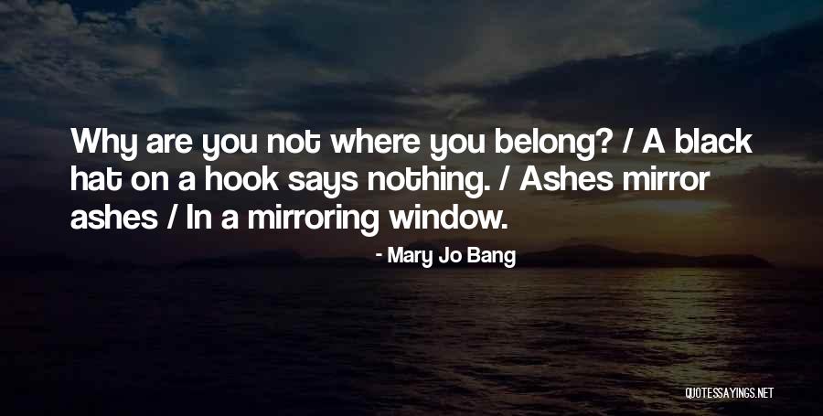 Schauerhamer Family Quotes By Mary Jo Bang Schauerhamer Family Quotes By Mary Jo Bang