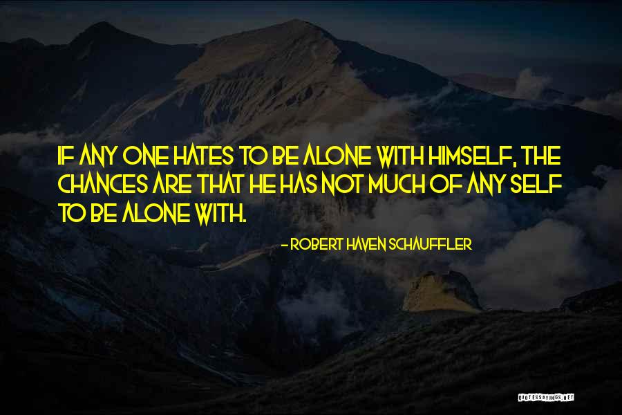 Schauffler Quotes By Robert Haven Schauffler Schauffler Quotes By Robert Haven Schauffler