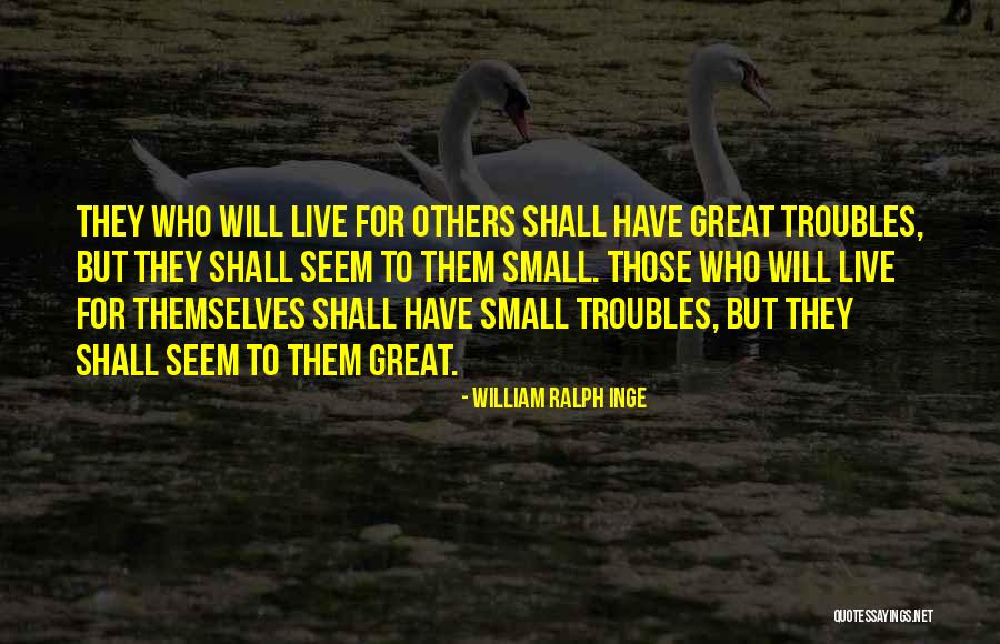 Schechterle Ball Quotes By William Ralph Inge Schechterle Ball Quotes By William Ralph Inge